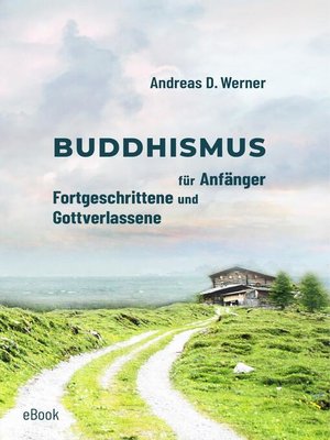 cover image of Buddhismus für Anfänger, Fortgeschrittene und Gottverlassene